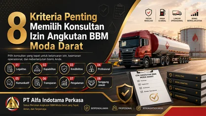 8 Kriteria Penting Memilih Konsultan Izin Angkutan BBM Moda Darat