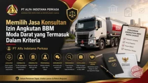 Memilih Jasa Konsultan Izin Angkutan BBM Moda Darat yang Termasuk Dalam Kriteria